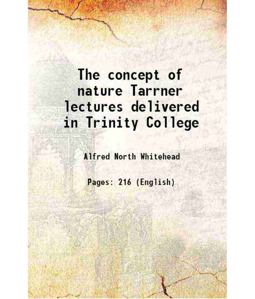     			The concept of nature Tarner lectures delivered in Trinity College November 1919 [Hardcover]