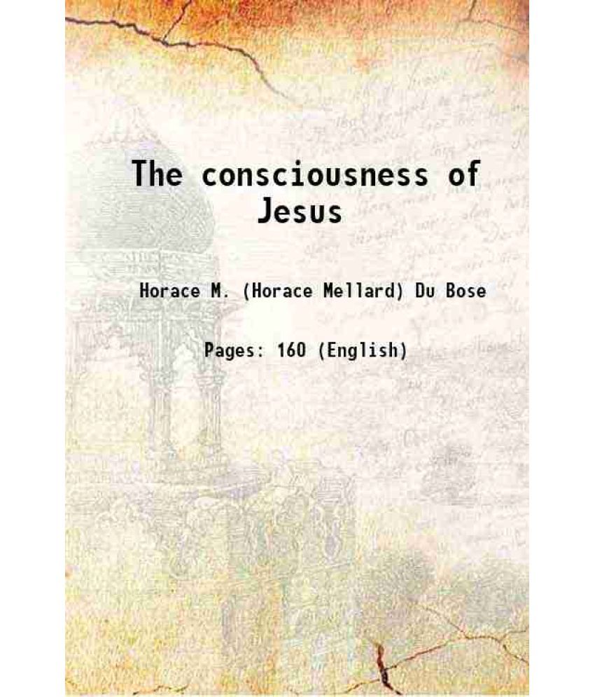     			The consciousness of Jesus 1917 [Hardcover]