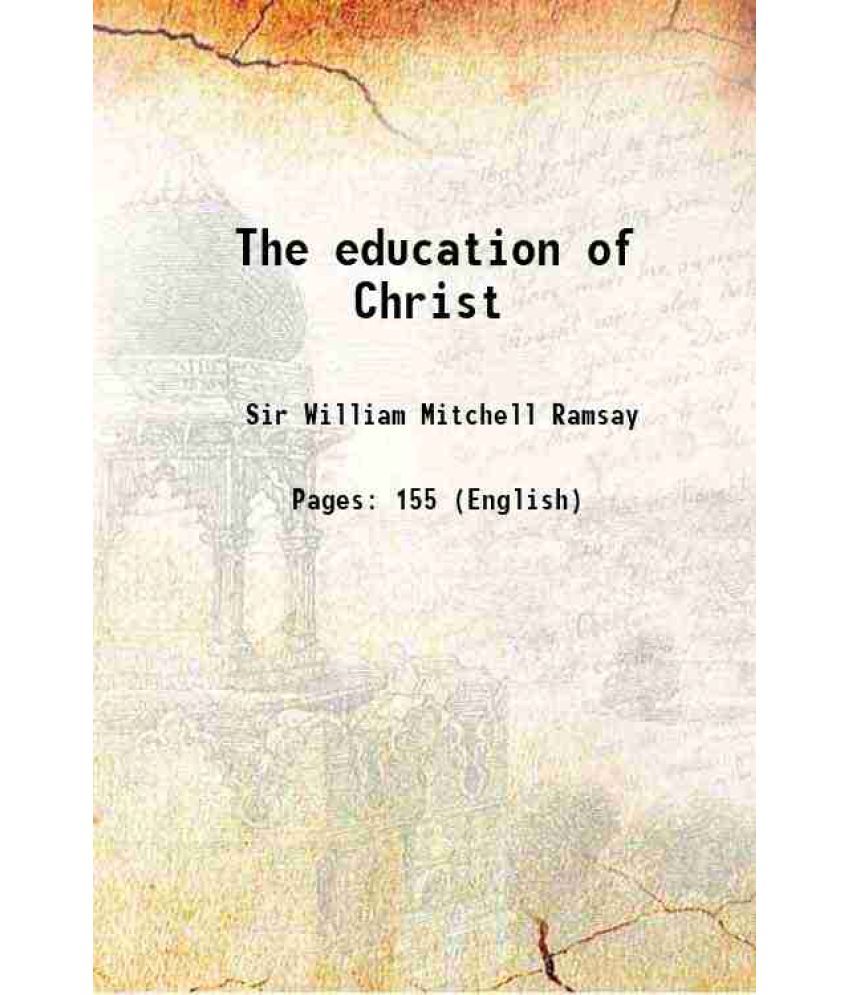     			The education of Christ 1902 [Hardcover]