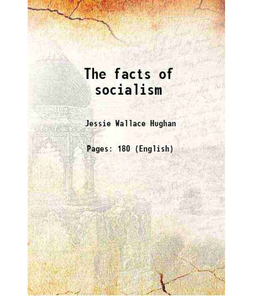     			The facts of socialism 1913 [Hardcover]