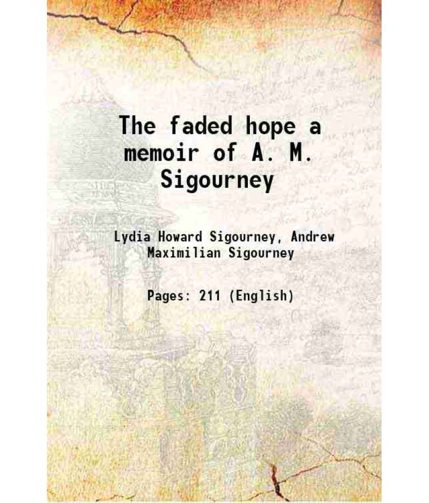     			The faded hope a memoir of A. M. Sigourney 1852 [Hardcover]