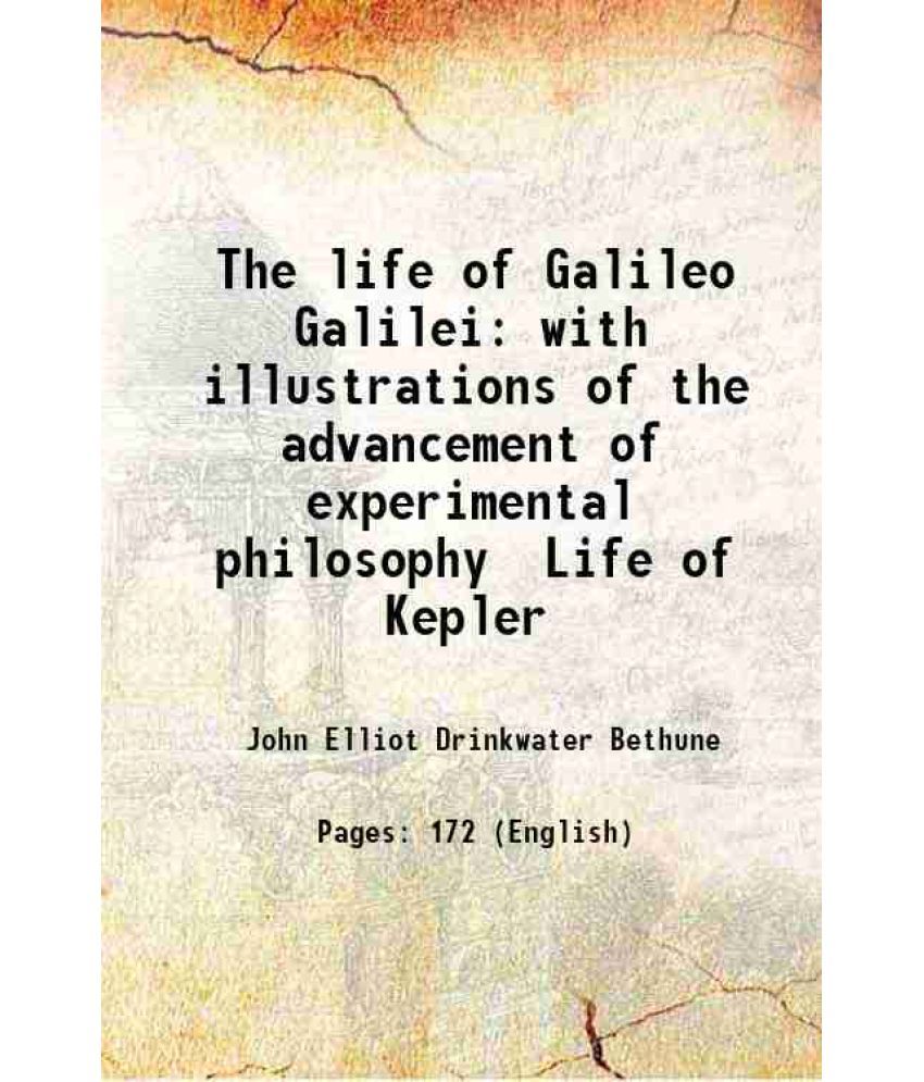     			The life of Galileo Galilei with illustrations of the advancement of experimental philosophy Life of Kepler 1830 [Hardcover]