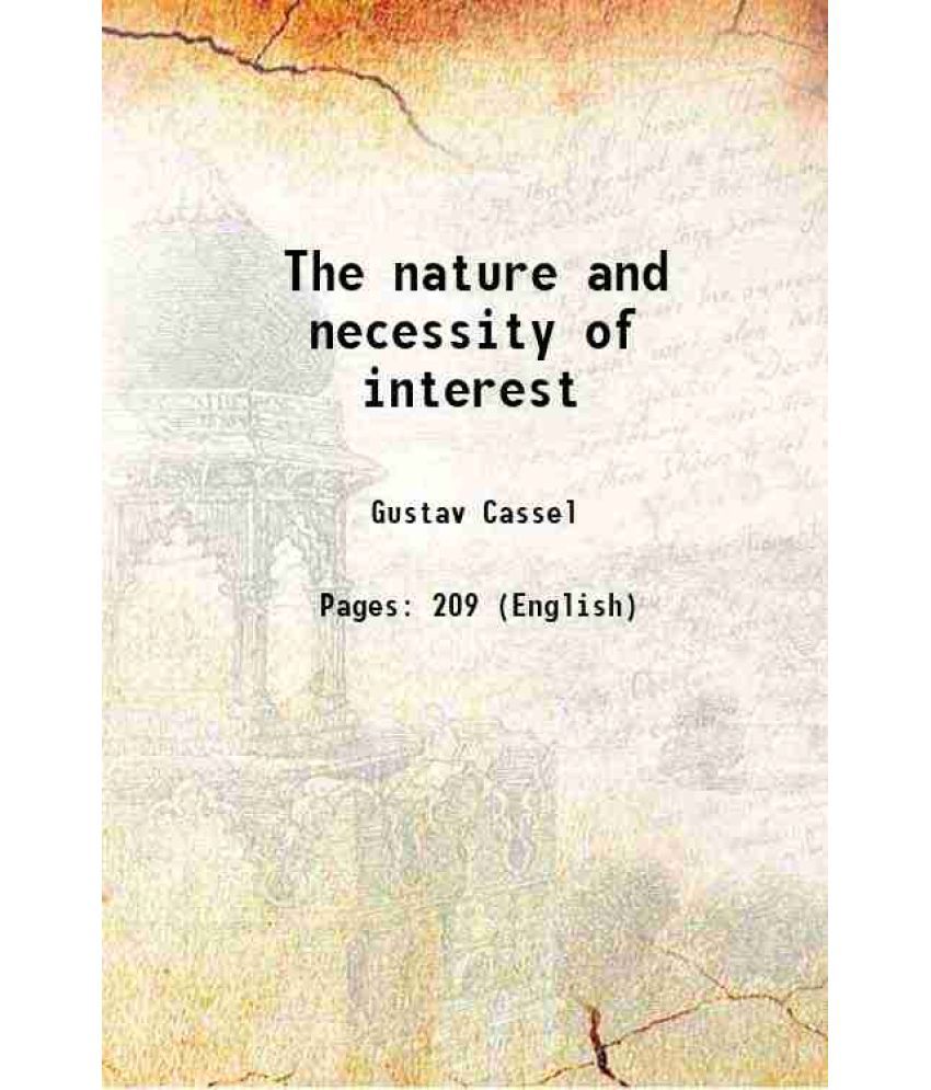     			The nature and necessity of interest 1903 [Hardcover]