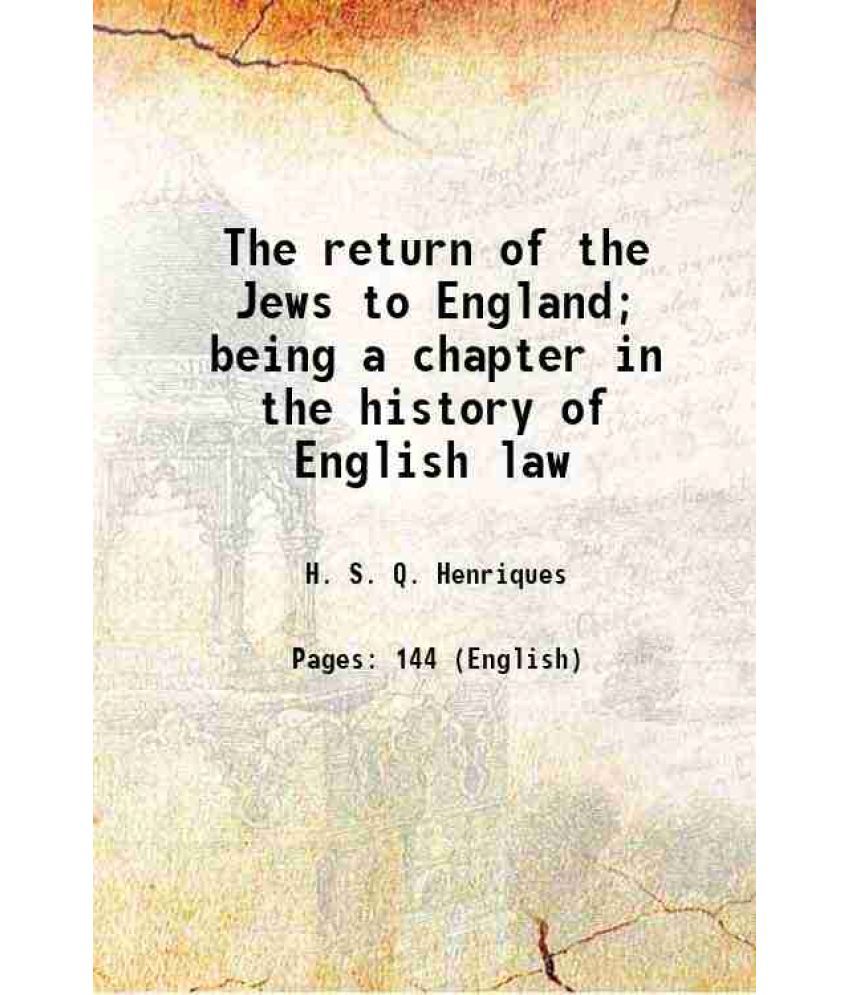     			The return of the Jews to England; being a chapter in the history of English law 1905 [Hardcover]