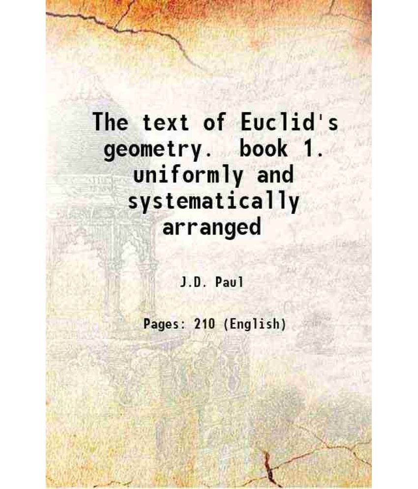     			The text of Euclid's geometry. book 1. uniformly and systematically arranged 1884 [Hardcover]