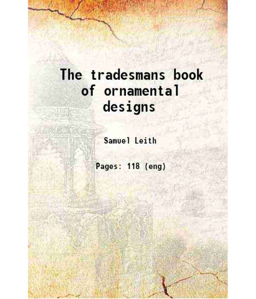     			The tradesmans book of ornamental designs 1847 [Hardcover]