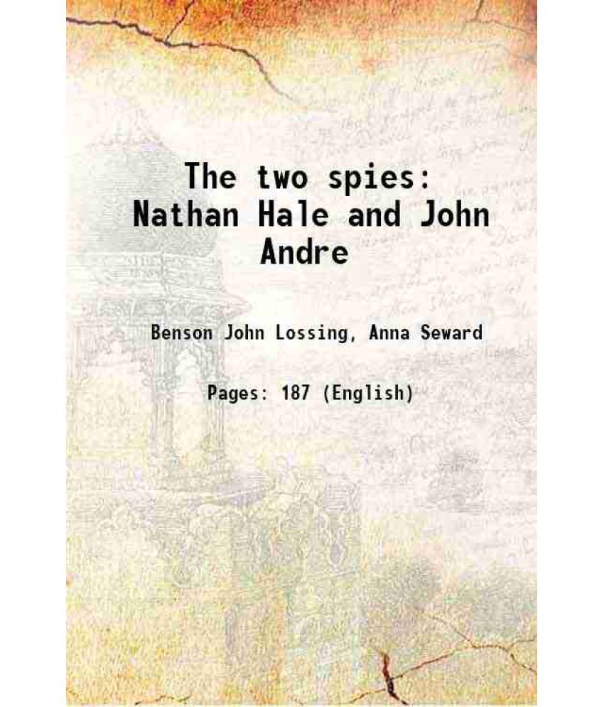     			The two spies Nathan Hale and John Andre 1892 [Hardcover]