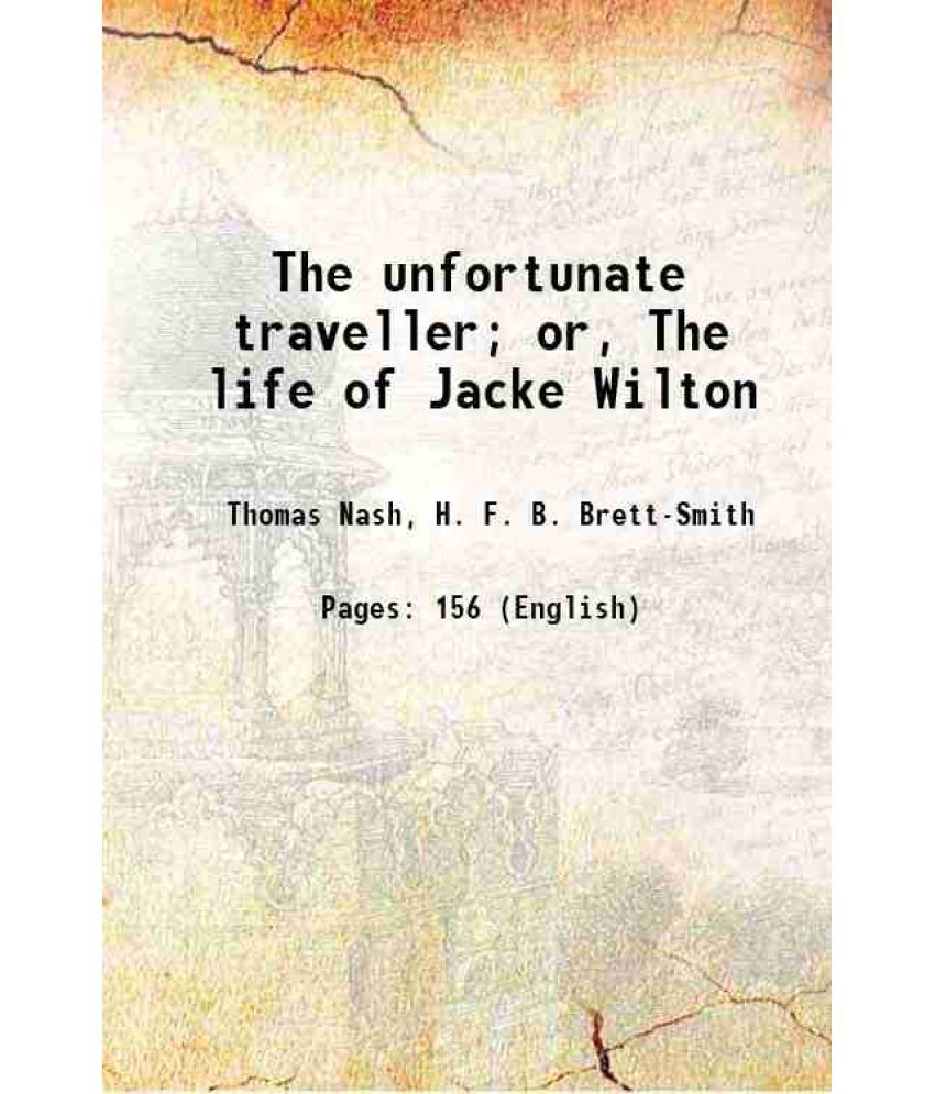     			The unfortunate traveller; or, The life of Jacke Wilton 1920 [Hardcover]