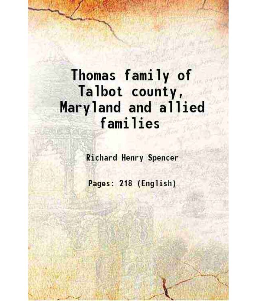     			Thomas family of Talbot county, Maryland and allied families 1914 [Hardcover]