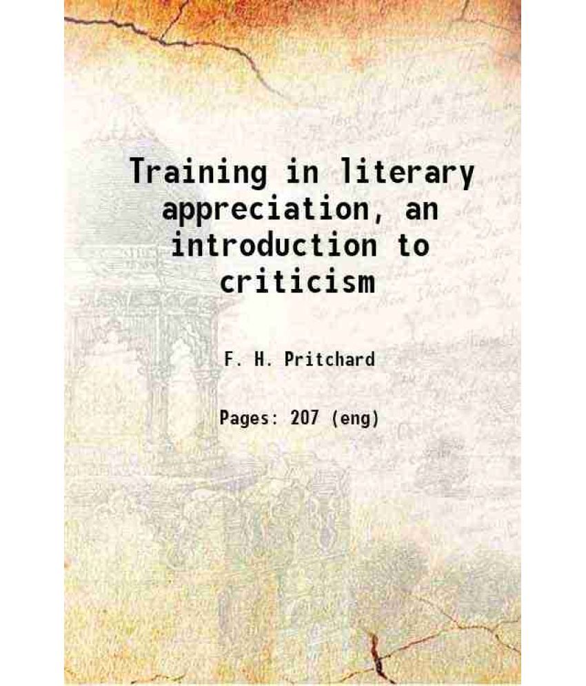     			Training in literary appreciation, an introduction to criticism 1922 [Hardcover]