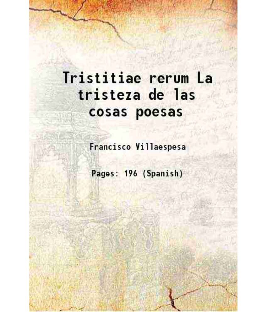     			Tristitiae rerum La tristeza de las cosas poesas 1906 [Hardcover]