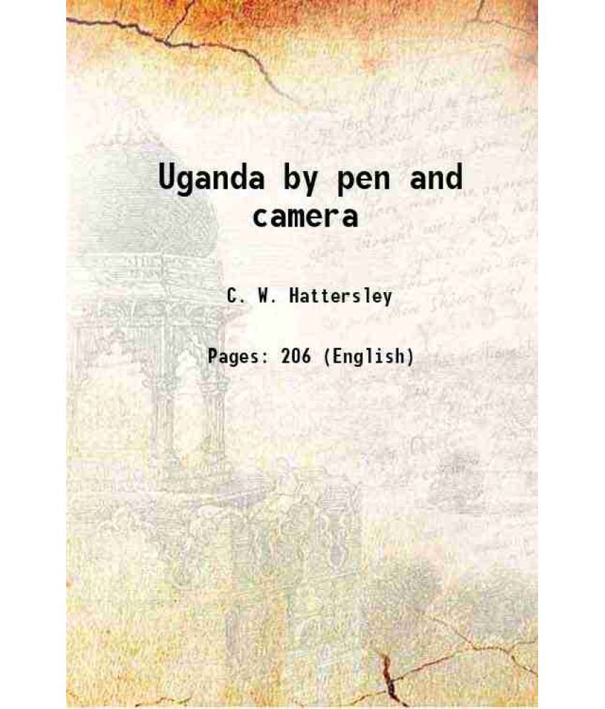     			Uganda by pen and camera 1907 [Hardcover]