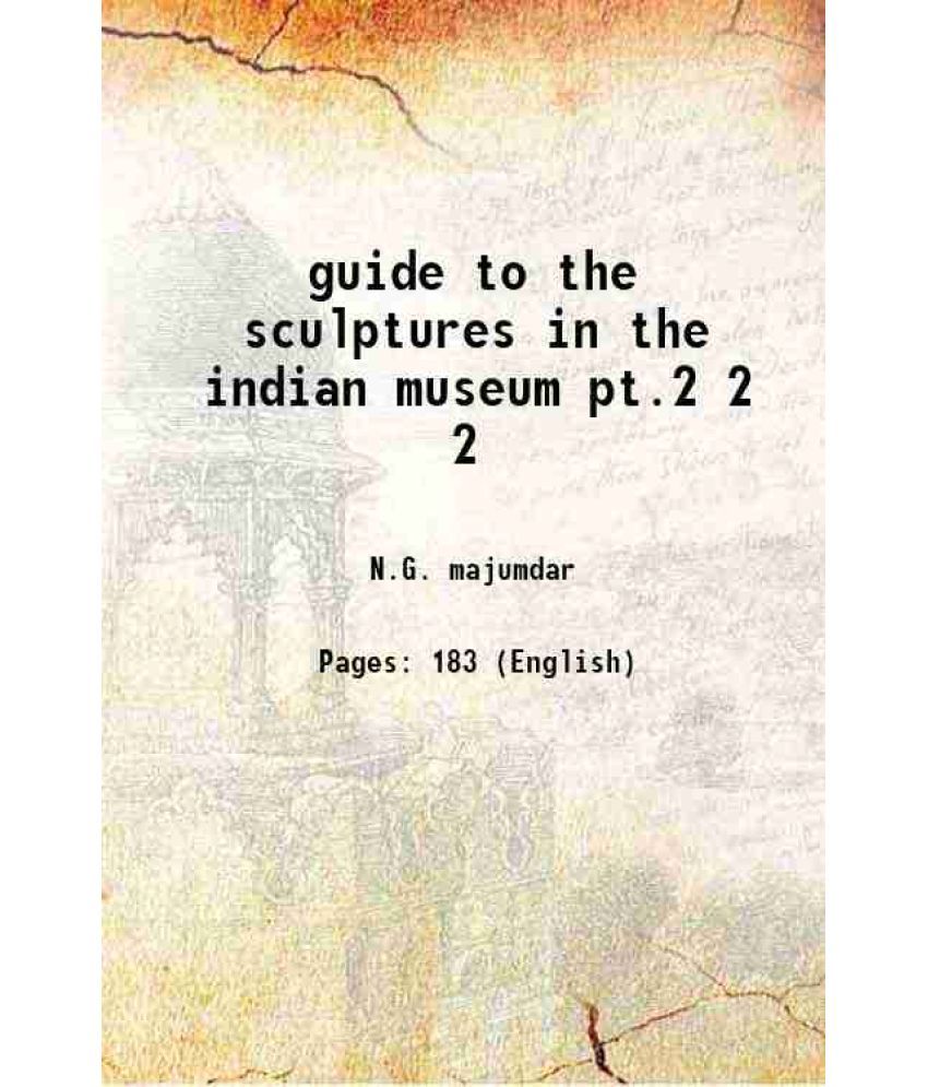     			guide to the sculptures in the indian museum pt.2 Volume 2 1937 [Hardcover]