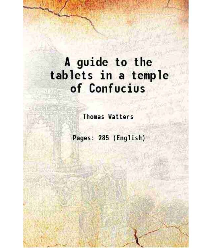     			A guide to the tablets in a temple of Confucius 1879