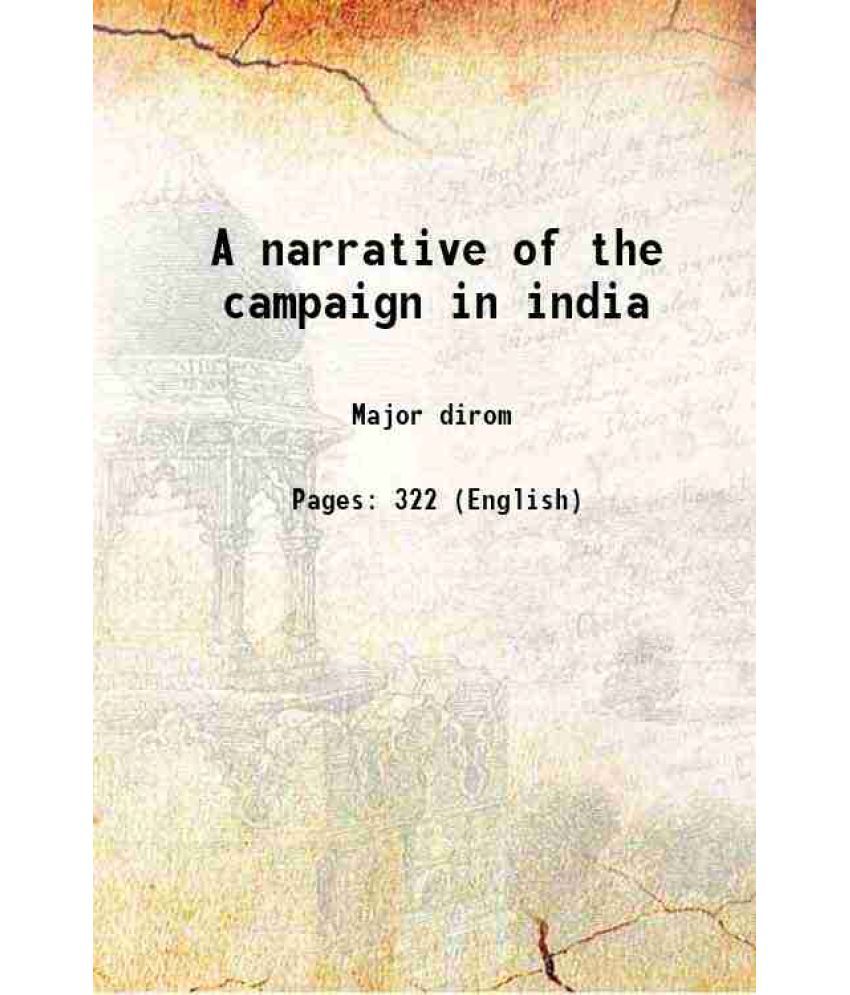     			A narrative of the campaign in india 1794
