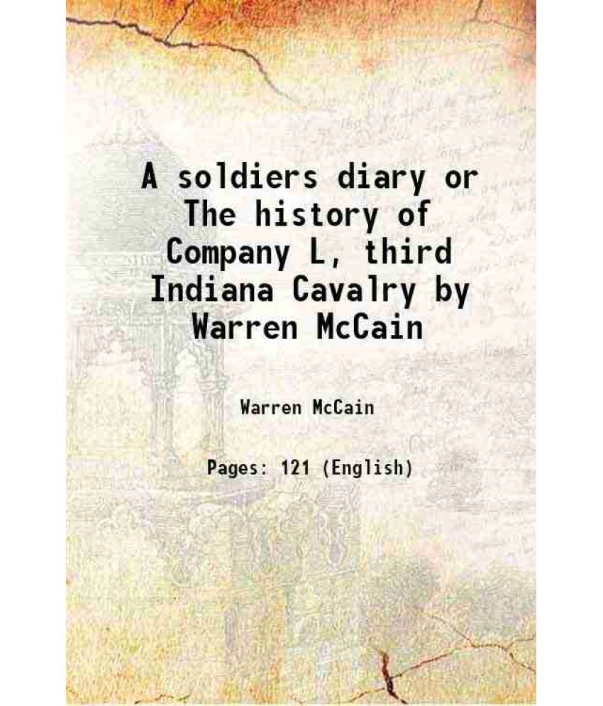     			A soldiers diary or The history of Company L, third Indiana Cavalry by Warren McCain 1885