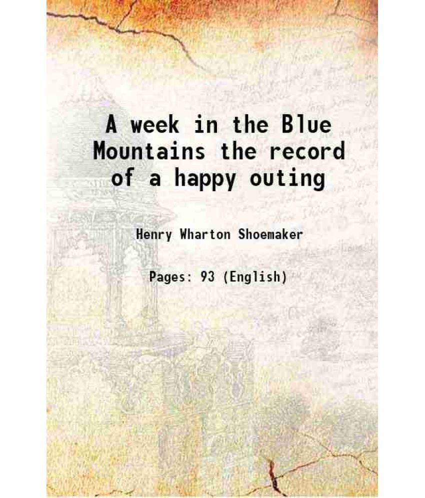     			A week in the Blue Mountains the record of a happy outing 1914