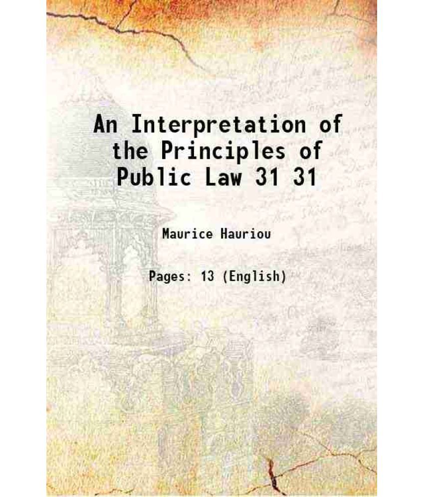     			An Interpretation of the Principles of Public Law Volume 31 1918