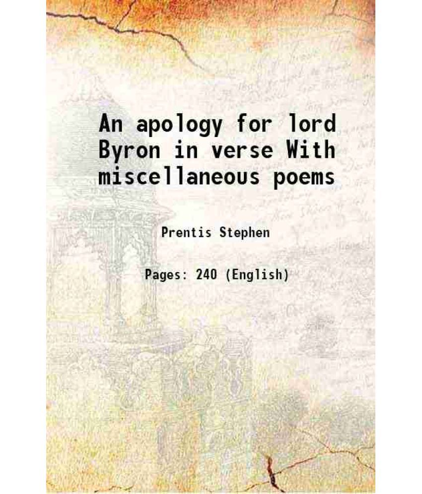     			An apology for lord Byron in verse With miscellaneous poems