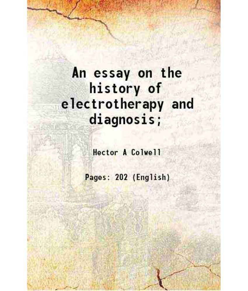     			An essay on the history of electrotherapy and diagnosis; 1922