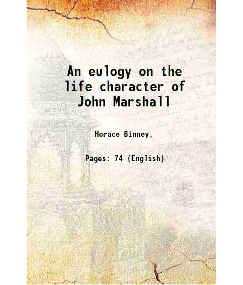     			An eulogy on the life character of John Marshall 1835