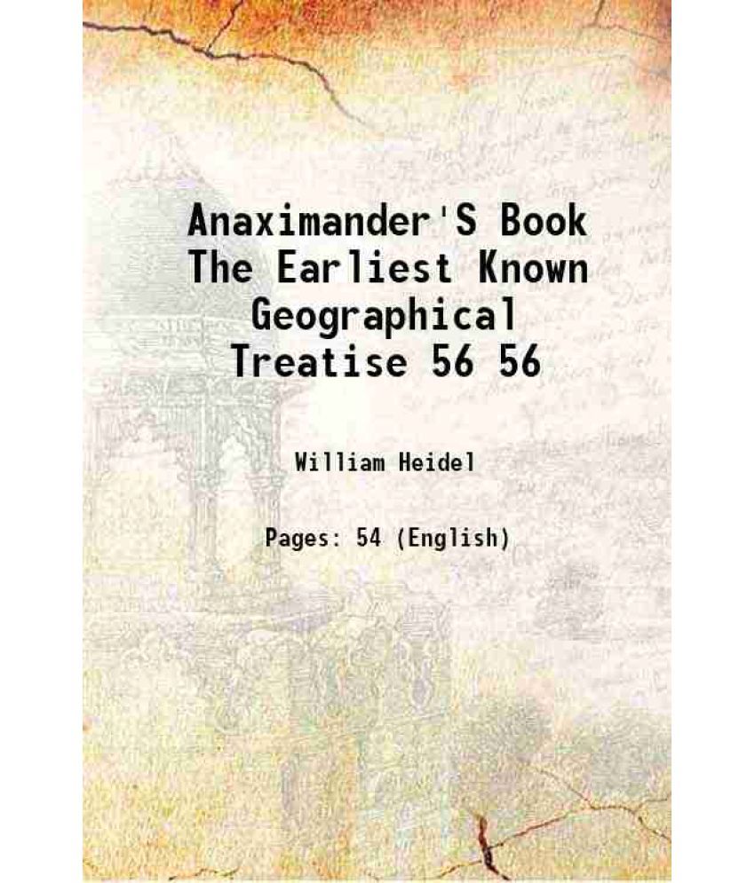     			Anaximander'S Book The Earliest Known Geographical Treatise Volume 56 1921