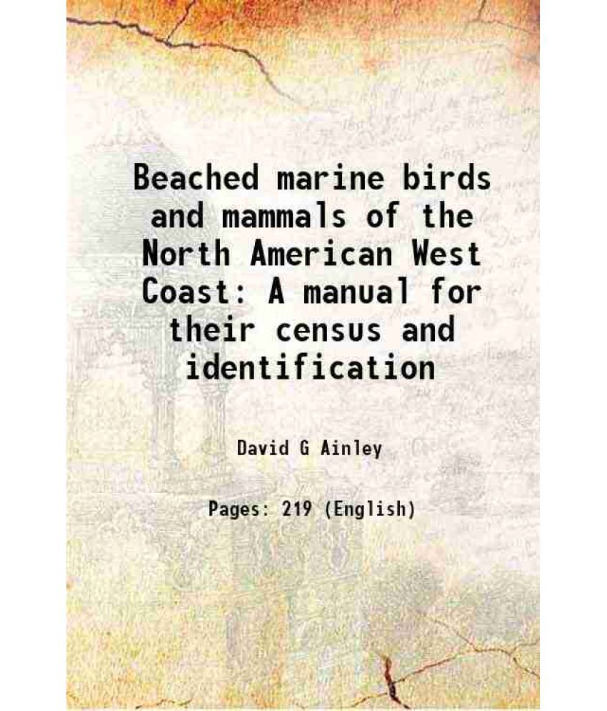     			Beached marine birds and mammals of the North American West Coast A manual for their census and identification 1980