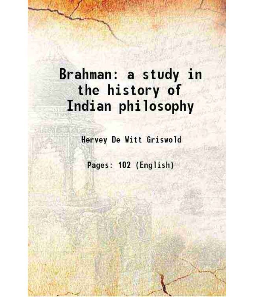     			Brahman a study in the history of Indian philosophy 1900
