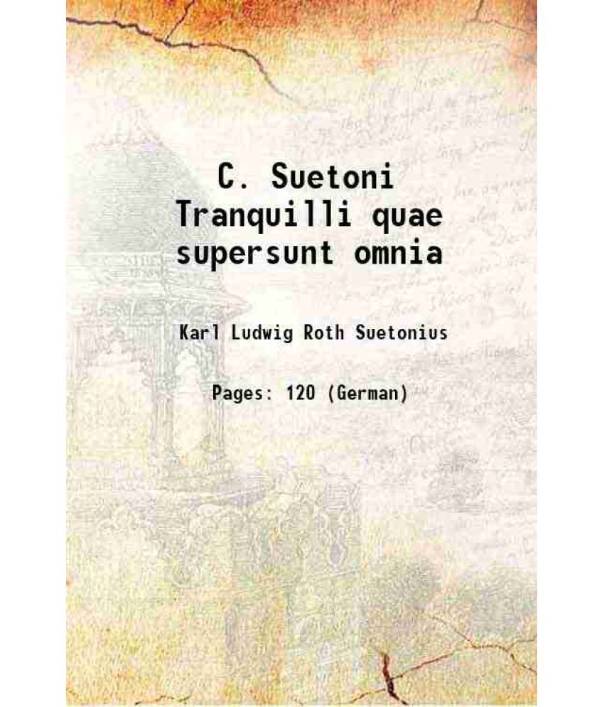     			C. Suetoni Tranquilli quae supersunt omnia 1907