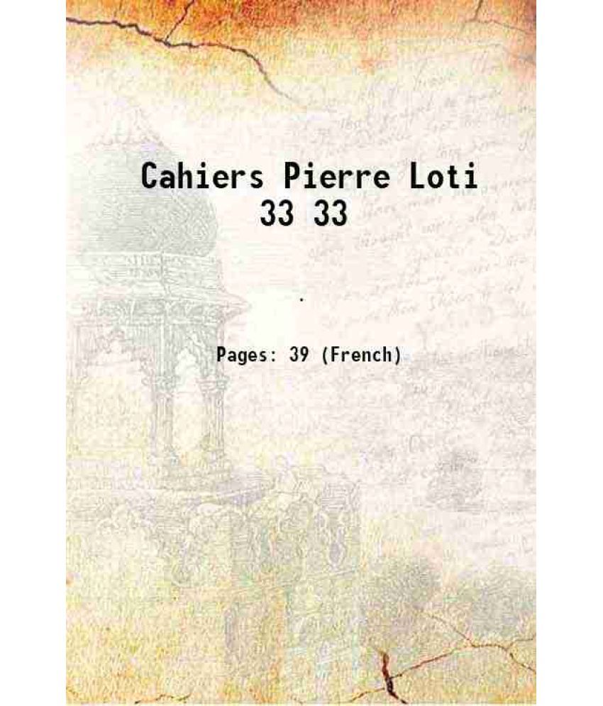     			Cahiers Pierre Loti Volume 33