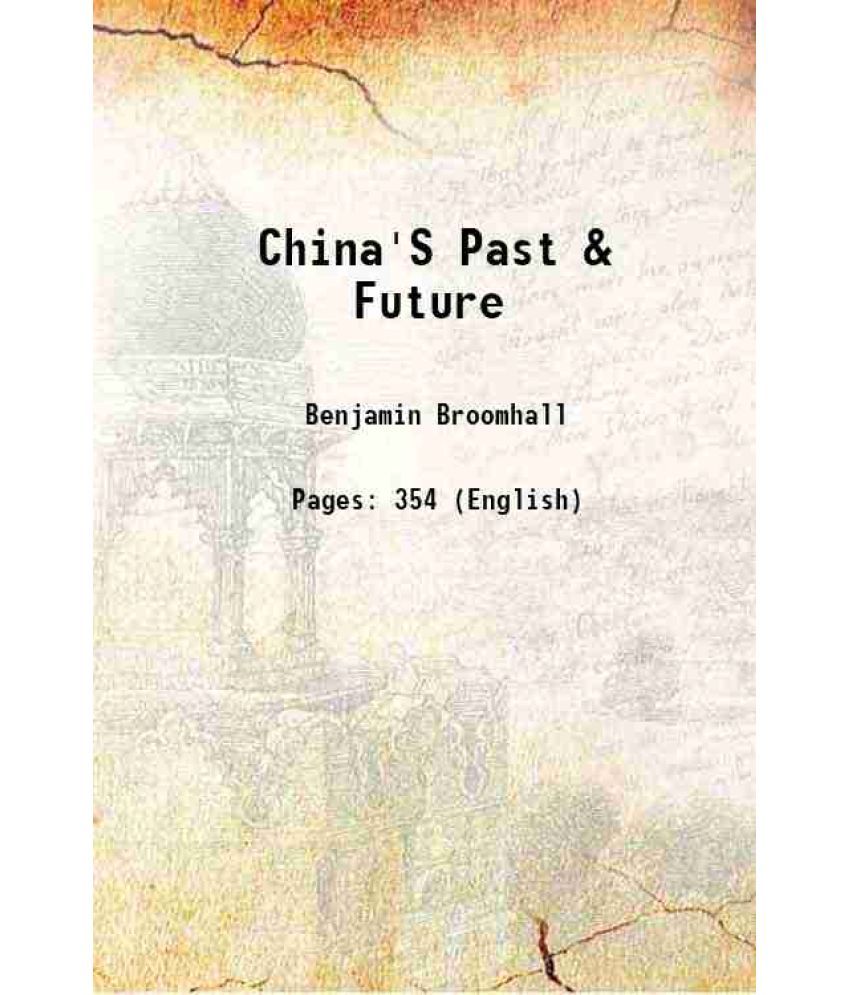     			China'S Past & Future 1904