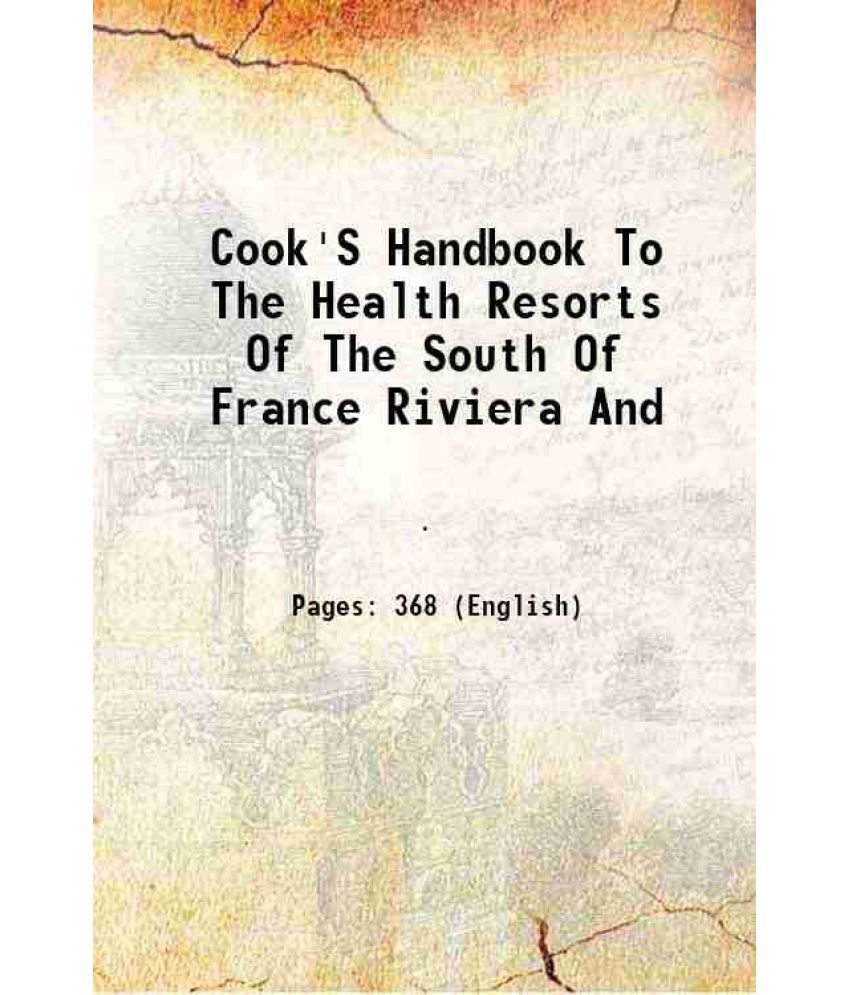     			Cook'S Handbook To The Health Resorts Of The South Of France Riviera And 1905
