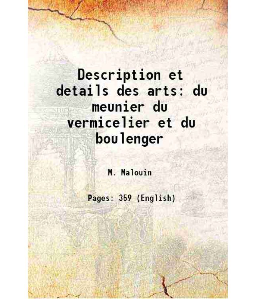     			Description et details des arts du meunier du vermicelier et du boulenger 1887