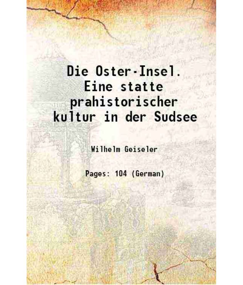     			Die Oster-Insel. Eine statte prahistorischer kultur in der Sudsee 1883