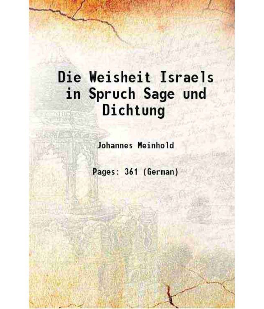     			Die Weisheit Israels in Spruch Sage und Dichtung 1908