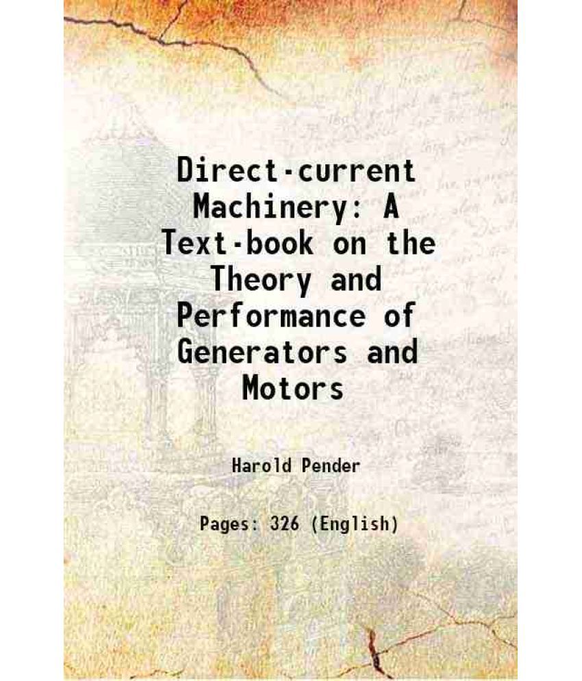     			Direct-current Machinery A Text-book on the Theory and Performance of Generators and Motors 1922
