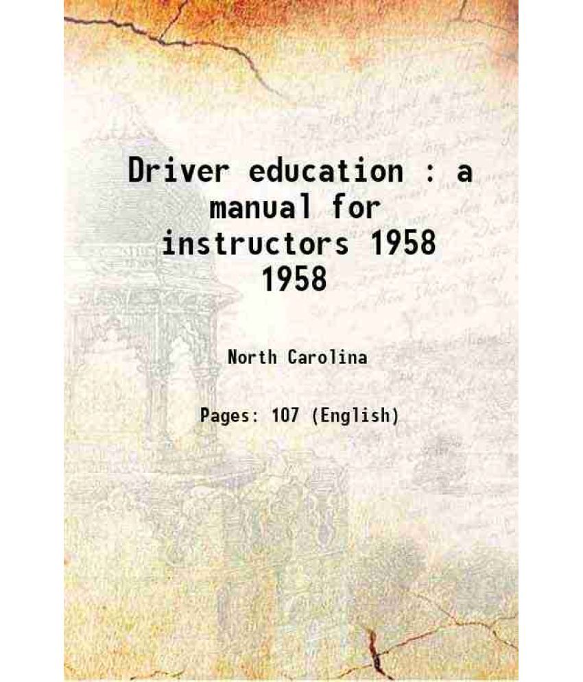     			Driver education : a manual for instructors Volume 1958 1958