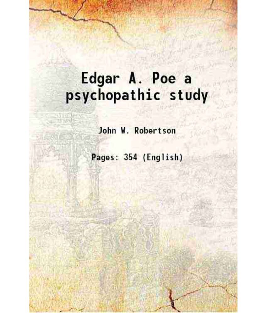     			Edgar A. Poe a psychopathic study 1923