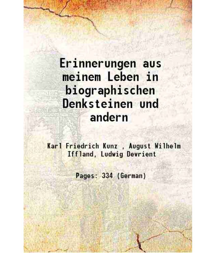     			Erinnerungen aus meinem Leben in biographischen Denksteinen und andern 1836