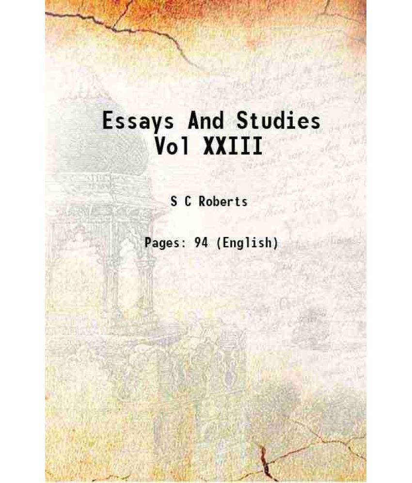     			Essays And Studies Vol XXIII 1938