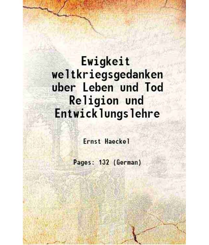     			Ewigkeit weltkriegsgedanken uber Leben und Tod Religion und Entwicklungslehre 1915