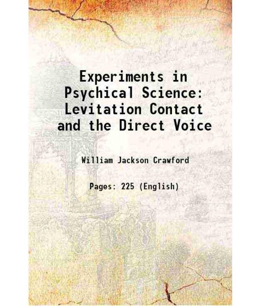     			Experiments in Psychical Science Levitation Contact and the Direct Voice 1919