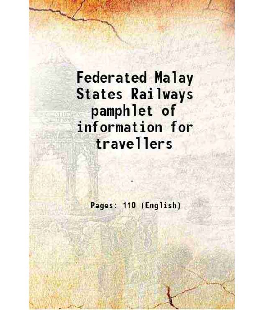     			Federated Malay States Railways pamphlet of information for travellers 1914