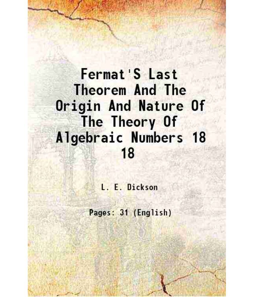     			Fermat'S Last Theorem And The Origin And Nature Of The Theory Of Algebraic Numbers Volume 18 1917
