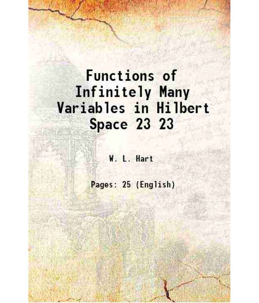     			Functions of Infinitely Many Variables in Hilbert Space Volume 23 1922