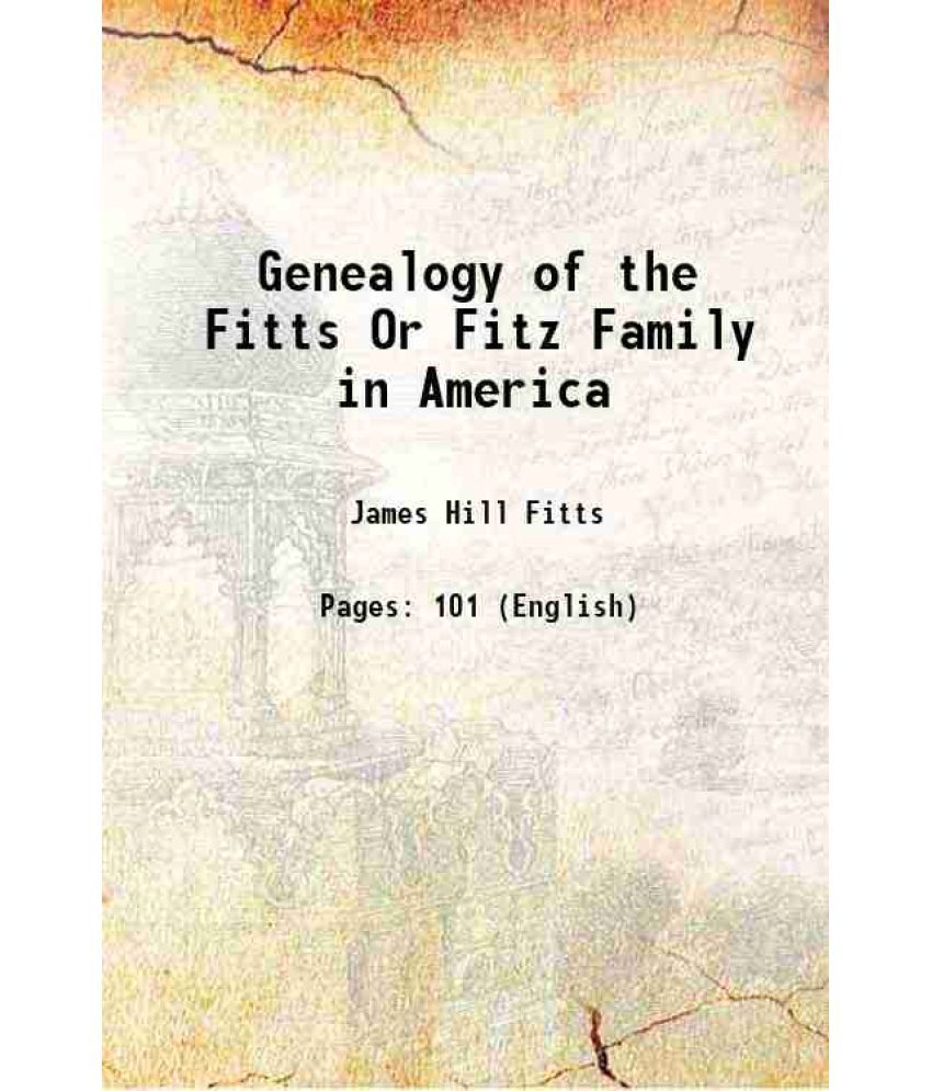     			Genealogy of the Fitts Or Fitz Family in America 1869