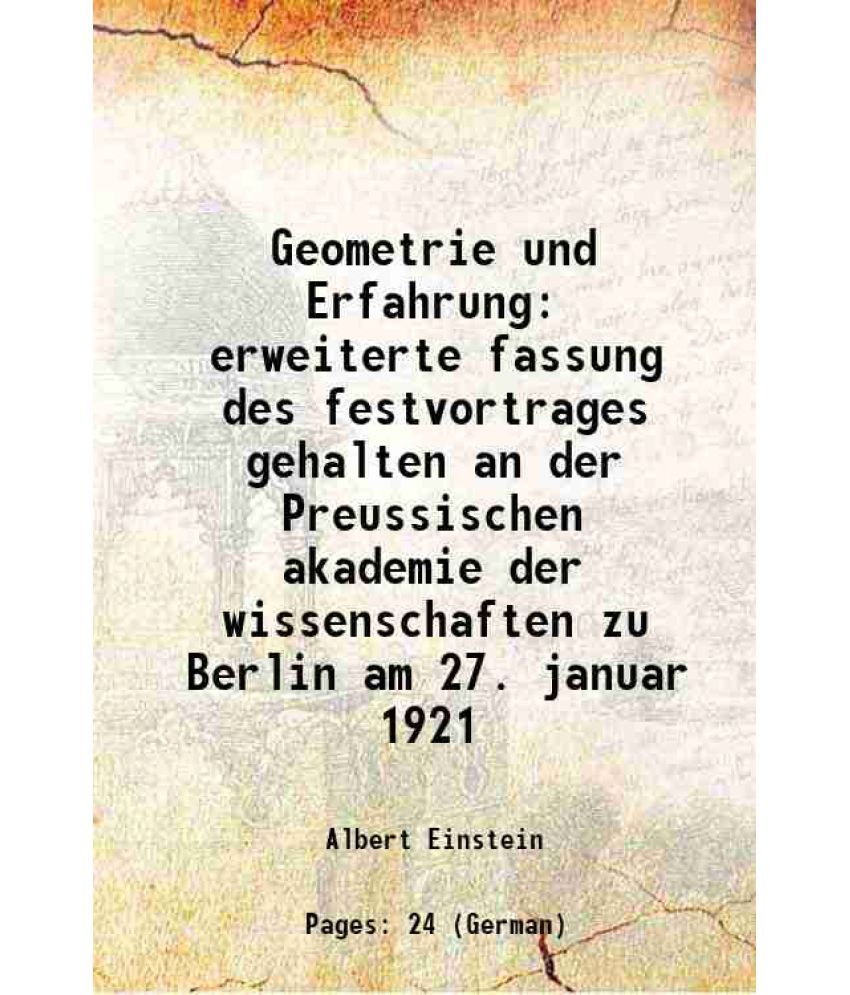     			Geometrie und Erfahrung erweiterte fassung des festvortrages gehalten an der Preussischen akademie der wissenschaften zu Berlin am 27. januar 1921 192