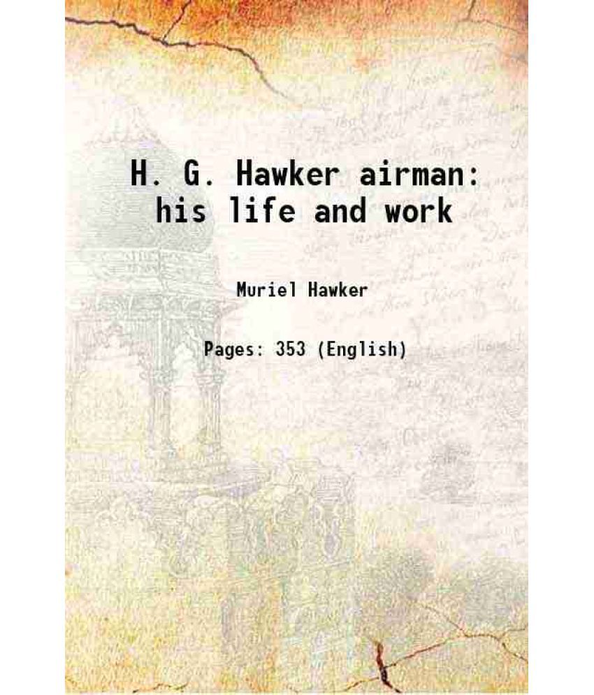     			H. G. Hawker airman his life and work 1922