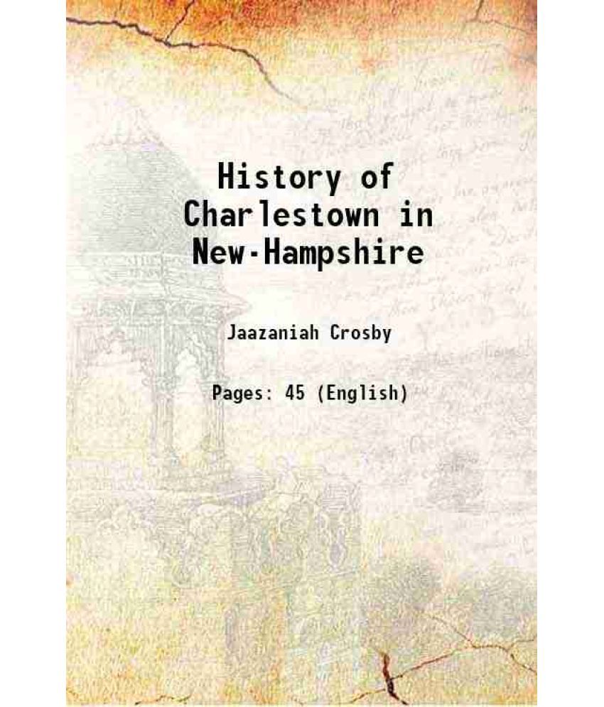     			History of Charlestown in New-Hampshire 1833