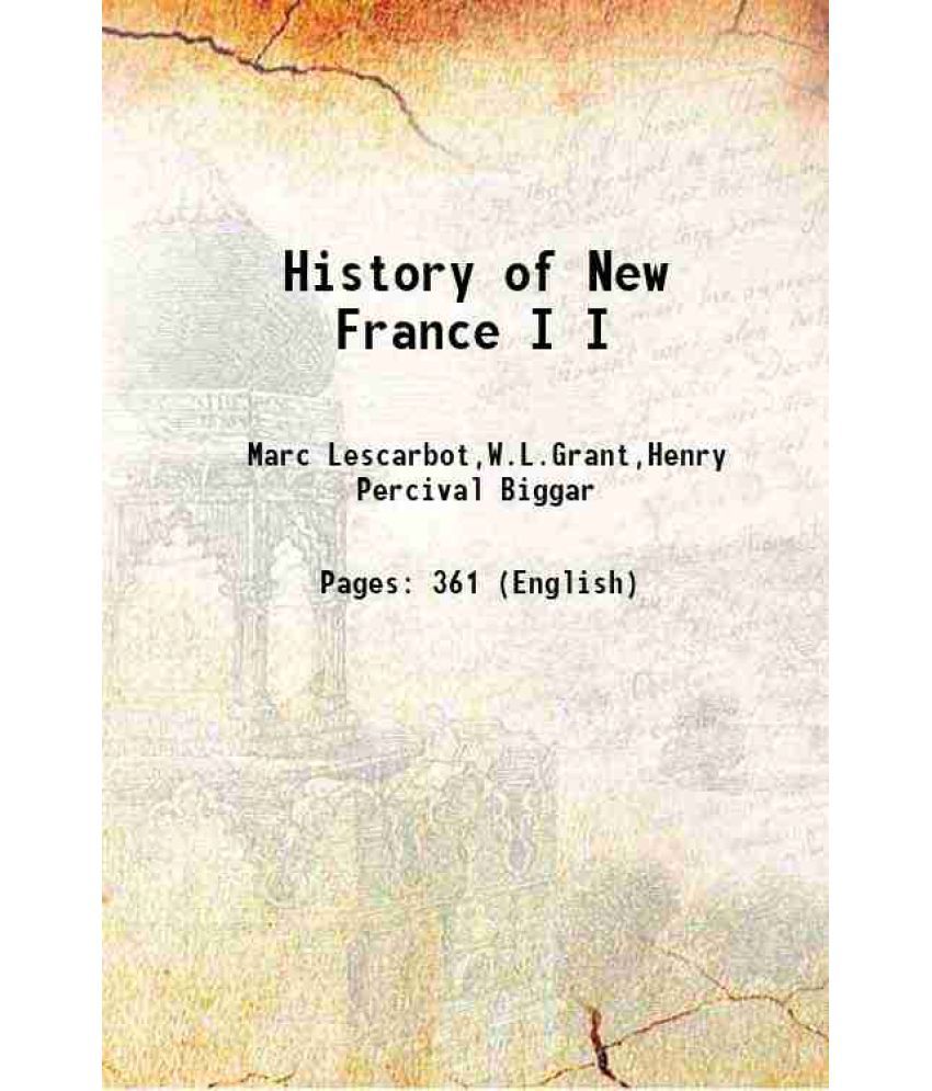     			History of New France Volume I 1907